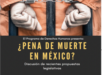 Conferencia: ¿Pena de muerte en México? Discusiones de recientes propuestas legislativas